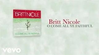 Britt Nicole - O Come, All Ye Faithful (Lyric Video)