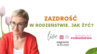 LIVE "Zazdrość w rodzeństwie. Jak żyć?"