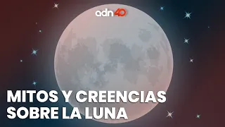 ¿Qué mitos o creencias tienes sobre la Luna?