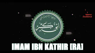 Imam Ibn Kathir [RA]