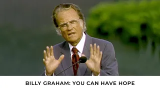 Hope | Billy Graham Classic Sermon