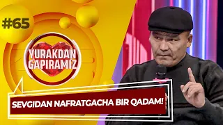 Yurakdan Gapiramiz 65-son SEVGIDAN NAFRATGACHA BIR QADAM! (01.10.2022)