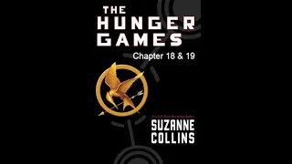 The Hunger Games: Chapter 18 & 19