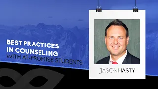 Best Practices in Counseling with At-Promise Students Webinar - Dr. Jason Hasty