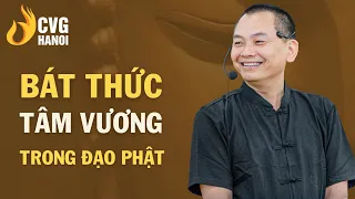 Bát thức tâm vương trong đạo phật | Ngô Minh Tuấn | Học Viện CEO Hà Nội