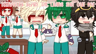 “Teenagers scare the living sh*t out of me..” | meme | BkDk | Mha |