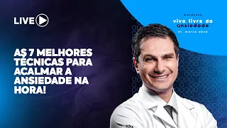 LIVE l As 7 melhores técnicas para ACALMAR a ANSIEDADE na hora!