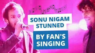 Even Sonu Nigam stunned by a fan's singing|Fan singing on stage with Sonu Nigam|Made a moment|