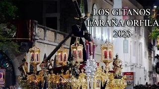 4K || LOS GITANOS LARAÑA - ORFILA || 2023