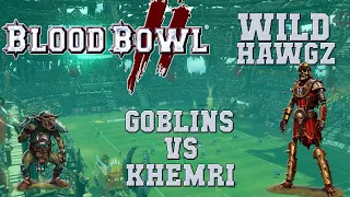 Blood Bowl 2 - Goblins (the Sage) vs Khemri (PaladinNafi) - Wild Hawgz G6