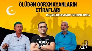 Ölülərdən qorxmayanlar. Bizə son toxunacaq insanlar.