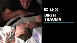 Birth trauma's debilitating impacts on physical and mental health | 7.30