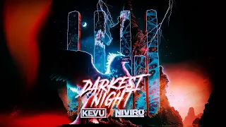 KEVU x NIVIRO - Darkest Night