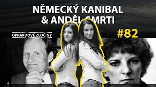 #82 - Německý kanibal & Anděl smrti