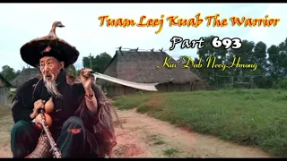 Tuam Leej Kuab The Hmong Shaman Warrior (Part 693)