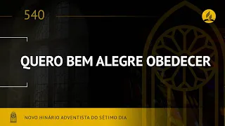 Novo Hinário Adventista • Hino 540 • Quero Bem Alegre Obedecer • (Lyrics) • Infantil