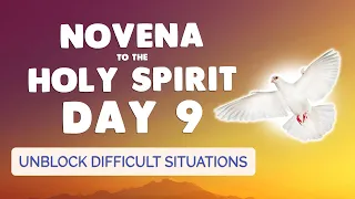 🙏 NOVENA to the HOLY SPIRIT Day 9 🔥 Prayer to UNBLOCK DIFFICULT SITUATIONS