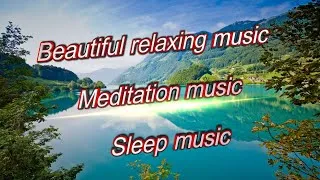 Beautiful relaxing music • Meditation music • Sleep music
