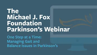 Webinar: “One Step at a Time: Managing Gait and Balance Issues in Parkinson's” February 2023