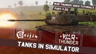 Tanks in Simulator - War Thunder Video Tutorials