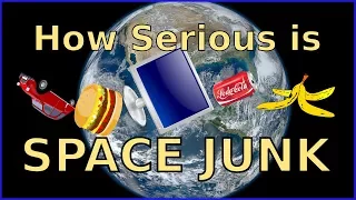 How SERIOUS is the SPACE JUNK Problem?