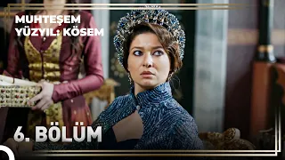 Kösem Sultan'ın Hikayesi 6. Bölüm "Valide Kösem Sultan Diyeceksiniz!" | Muhteşem Yüzyıl: Kösem