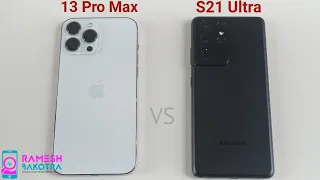 Galaxy S21 Ultra vs iPhone 13 Pro Max Speed test and Camera Comparison