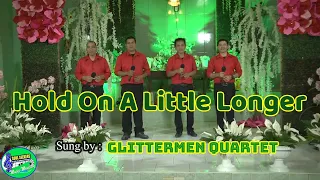 Hold on a Little Longer by Glittermen Quartet