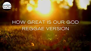 How Great Is Our God - REGGAE COVER by KennyMuziq (Christian Reggae)