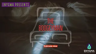 The History of The Boogeyman!