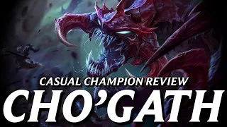 Cho'Gath doesn't even exist... GIVE HIM A VGU || Casual Champion Review