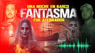 Una noche en barco fantasma. Fue aterrador