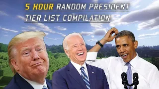 5 HOUR RANDOM PRESIDENT TIER LIST COMPILATION