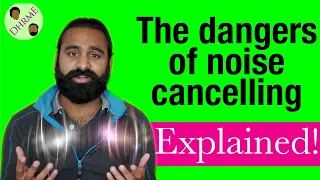 Is noise cancelling safe? The dangers of active noise cancelling explained | DHRME #68