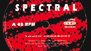 Spectral - Touch Somebody (DJ Seduction Remix) Old Skool Breakbeat Rave Happy Hardcore (1992)