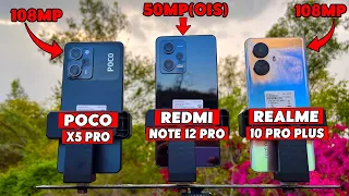 Poco X5 Pro Vs Redmi Note 12 Pro Vs Realme 10 Pro Plus Camera Test📸 | Photo, Video, Slow Motion Test