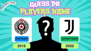 Guess the players by their first and current team|world football quiz 2024.#footballquiz