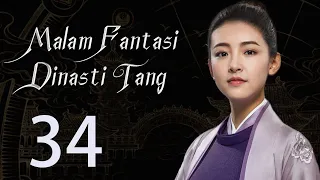 【INDO】 Malam Fantasi Dinasti Tang 34丨Drama Sihir Detektif Zaman Dulu