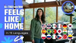 "Feels Like Home" in 15 Languages | All Together Now