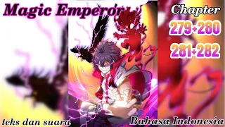 magic Emperor 279+280+281+282 streaming novel online bahasa Indonesia teks dan suara