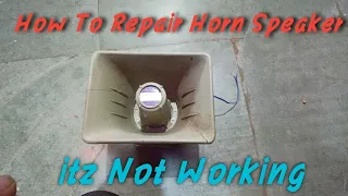 How To Repair Horn Speaker ||horn speaker kese repair kare ||how to fix a horn speaker