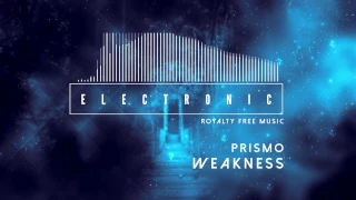 Prismo - Weakness [Royalty Free Electronic Music]