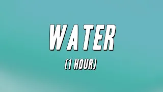 Tyla - Water (1 Hour) [Lyrics]