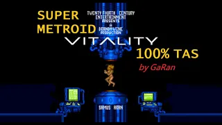 Super Metroid V I T A L I T Y 100% Tool-Assisted Speed run in 37m48s by GaRan and Aran;Jaeger