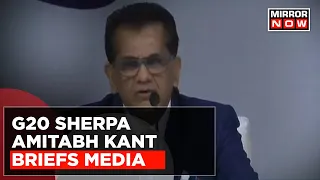 MEA's Pre-Summit Briefing | G20 Sherpa Amitabh Kant Talks About Sustainable Development Goals & More