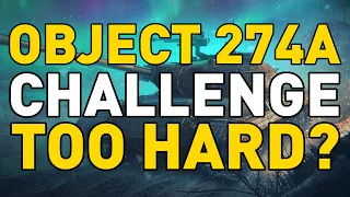 Is the Object 274a Polar Challenge POSSIBLE in World of Tanks???