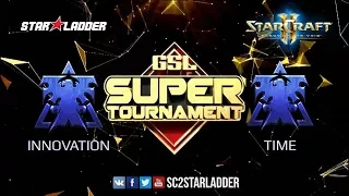 GSL Super Tournament 2 Ro16: INnoVation (T) vs TIME (T)