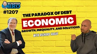 The Paradox of Debt: Navigating Economic Growth, Inequality, and Solutions with Richard Vague