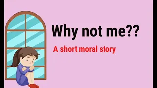 Why not me?? | Short story | Moral story | #writtentreasures #easyenglish