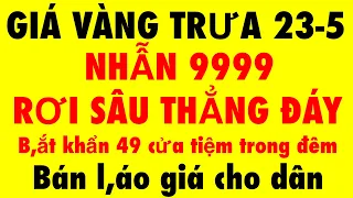 Giá vàng 9999 mới nhất hôm nay 23-5-2024 - giá vàng hôm nay - giá vàng 9999 - giá vàng 9999 mới nhất